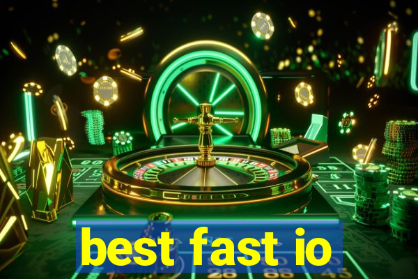 best fast io